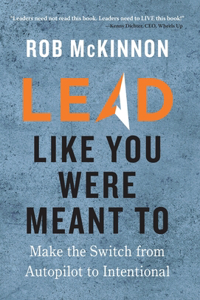 Lead Like You Were Meant To
