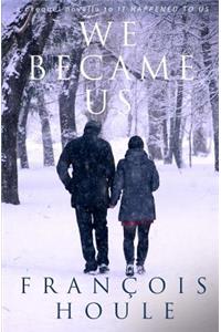 We Became Us