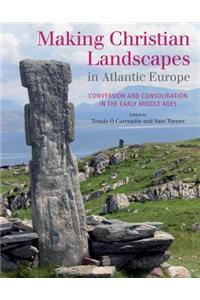 Making Christian Landscapes in Atlantic Europe