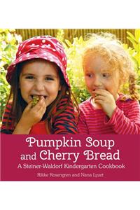 Pumpkin Soup and Cherry Bread