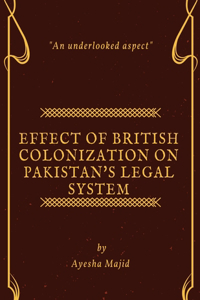 Effect of British colonization on Pakistan's legal system