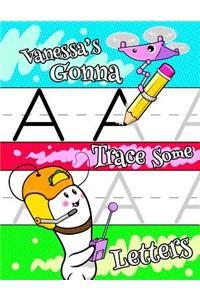 Vanessa's Gonna Trace Some Letters