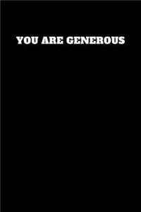 You Are Generous