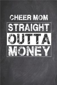 Cheer Mom Straight Outta Money - Proud Cheerleader Parent Journal