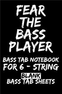 Fear the Bass Player Bass Tab Notebook for 6-String