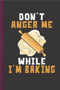 Don't Anger Me While I'm Baking