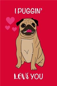 I Puggin' Love You