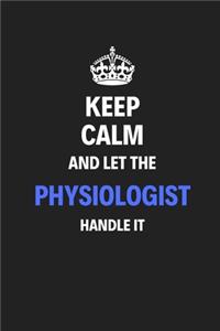 Keep Calm And Let The Physiologist Handle It