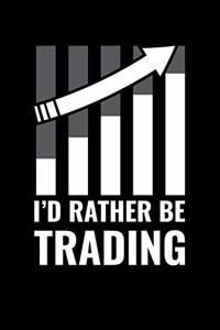 I'd Rather Be Trading