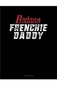 Badass Frenchie Daddy: Accounts Journal