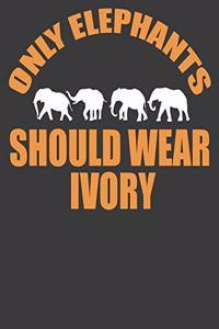Only Elephants Should Wear Ivory