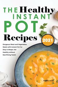 The Healthy Instant Pot Recipes 2021
