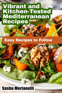 Vibrant and Kitchen-Tested Mediterranean Recipes