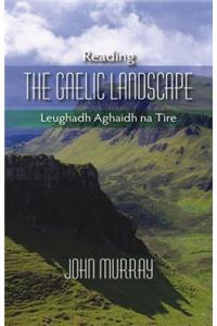 Reading the Gaelic Landscape: Leughadh Aghaidh Na Tire