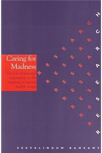 Caring for Madness: The Role of Personal Experience in the Training of Mental Health Nurses