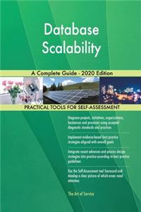 Database Scalability A Complete Guide - 2020 Edition