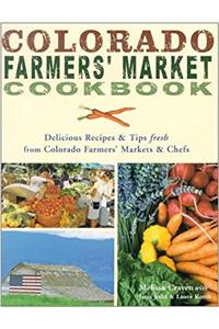 Colorado Farmers' Market Cookbook