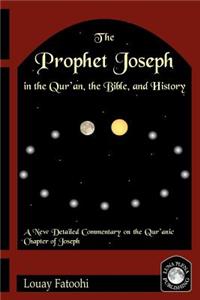 Prophet Joseph in the Qur'an, the Bible, and History