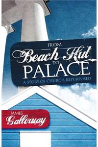 From Beach Hut to Palace