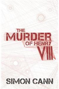 The Murder of Henry VIII