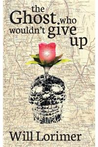 The Ghost Who Wouldn't Give Up