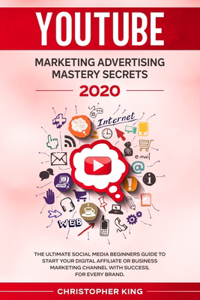 Youtube Marketing Advertising Mastery Secrets 2020