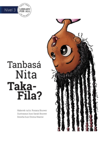 Why Is Nita Upside Down? - Tanbasá Nita Taka-Fila?