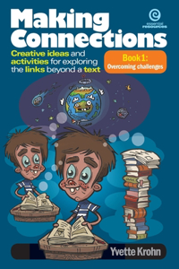 Making Connections - Creative Ideas, Activities for Exploring the Links Beyond a Text Book 1