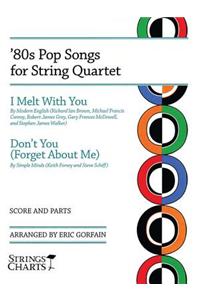 '80s Pop Songs for String Quartet: I Melt with You & Don't You (Forget about Me)