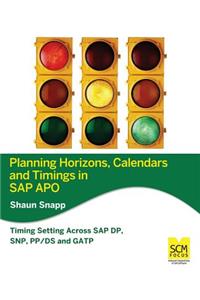 Planning Horizons, Calendars and Timings in SAP Apo