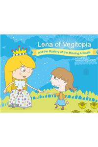 Lena of Vegitopia and the Mystery of the Missing Animals
