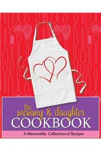 The Mommy & Daughter Cookbook