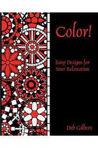 Color! Easy Designs for Your Relaxation