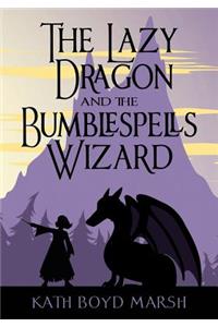The Lazy Dragon and the Bumblespells Wizard