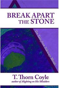 Break Apart the Stone