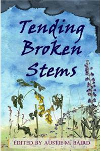 Tending Broken Stems