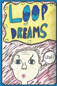 Loop of Dreams