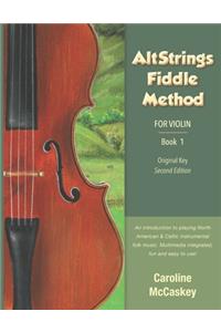 AltStrings Fiddle Method for Violin (Original Key), Second Edition, Book 1