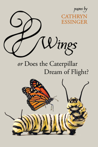 Wings or Does the Caterpillar Dream of Flight