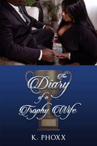Diary Of A Trophy Wife