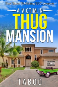 A Victim in Thug Mansion
