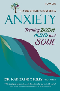 Anxiety: Treating Body, Mind and Soul