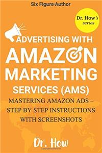 Six Figure Author: Advertising With Amazon Marketing Services