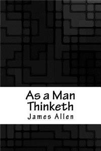 As a Man Thinketh