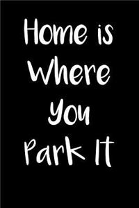 Home is Where You Park It