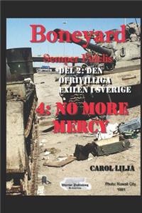 Boneyard 4 No More Mercy Del 2