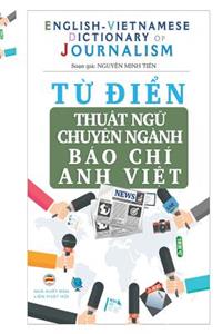 Từ điển Thuật ngữ Chuyên ngành Báo Chí - English Vietnamese Dictionary of Journalism