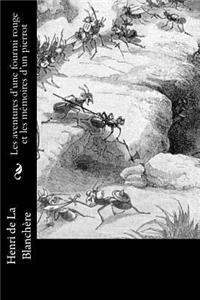 Les aventures d'une fourmi rouge et les mémoires d'un pierrot