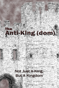 Anti-King(dom): Not Just A King, But A KIngdom