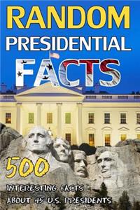 Random Presidential Facts